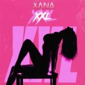 Слушать песню Xxl от Xana