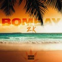 Слушать песню Bombay от ZK