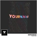 Слушать песню Your Kiss от Nippandab