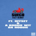 Слушать песню Fast (Remix) от Sueco The Child feat. Offset & A Boogie Wit Da Hoodie
