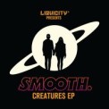 Слушать песню Creatures (DNB Mix) от Smooth
