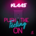 Слушать песню Push the Feeling On от Klaas