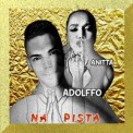 Слушать песню Na Pista от Adolffo feat. Anitta