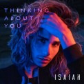 Слушать песню Thinking About You от Isaiah
