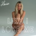 Слушать песню Like I Love Me от Louisa Johnson