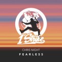 Слушать песню Fearless от Chris Night