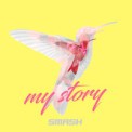 Слушать песню My Story от Smash
