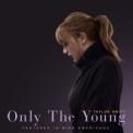 Слушать песню Only The Young от Taylor Swift