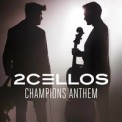 Слушать песню Champions Anthem от 2CELLOS