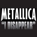 Слушать песню I Disappear от Metallica