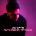 Слушать песню Running On My Mind от Ali Gatie