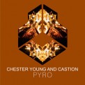 Слушать песню PYRO от Chester Young, Castion