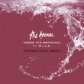 Слушать песню Under The Waterfall (Thomas Gold Remix) от The Avener feat. M.I.L.K.