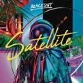 Слушать песню Satellite от Blackout