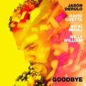 Слушать песню Goodbye от Nicki Minaj & David Guetta & Jason Derulo & Willy William