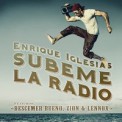 Слушать песню Subeme La Radio от Enrique Iglesias