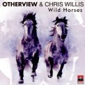 Слушать песню Wild Horses (Sergio T Remix Radio Edit) от OtherView feat. Chris Willis
