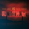 Слушать песню Right Now от Nick Jonas, Robin Schulz