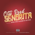 Слушать песню Senorita от Otis Reed feat. DJ Kay Rich, Fashawn, Derek King