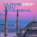 Слушать песню I Love You Istanbul от Kurkuma, Eshta