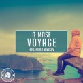 Слушать песню Voyage (Radio Edit) от A-Mase feat. Rinat Bibikov