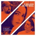 Слушать песню A Million on My Soul (Remix) от Moses & EMR3YGUL Feat. Alexiane