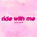 Слушать песню Ride with Me от Pink Sweat$