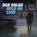 Слушать песню Hold On Love от Dan Balan