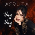 Слушать песню Vay Vay от Afruza