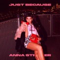 Слушать песню Just Because от Anna Straker