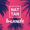 Слушать песню Wannabe от Nat Tan