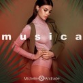 Слушать песню Musica от Michelle Andrade