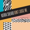 Слушать песню Don't Judge Me от Kierra Sheard feat. Missy Elliott