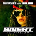 Слушать песню Sweat (A La La La La Long) от Sunryze feat. Solion