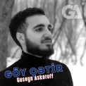 Слушать песню Goy Cetir от Guseyn Askeroff