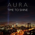 Слушать песню Time to Shine от Aura