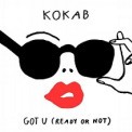 Слушать песню Got U (Ready Or Not) от Kokab