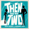 Слушать песню Then There Were Two от Mark Ronson, Anderson .Paak