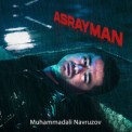 Слушать песню Asrayman от Muhammad Ali Navruzov