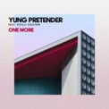 Слушать песню One More от Yung Pretender feat. Chilli Chilton