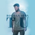 Слушать песню Tu от Bogdan Ioan
