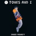 Слушать песню Dance Monkey от Tones and I