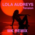 Слушать песню Tension (MK Remix) от Lola Audreys