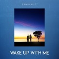 Слушать песню Wake Up With Me от Edwin Klift