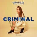 Слушать песню Criminal от Luna Fields feat. Lya Adams