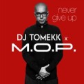 Слушать песню Never Give Up от DJ Tomekk & M.O.P.