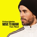 Слушать песню MOVE TO MIAMI от Enrique Iglesias, Pitbull