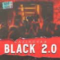 Слушать песню Black 2.0 от GAZIROVKA