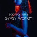 Слушать песню Gypsy Woman от Bodybangers