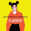 Слушать песню Runnin' от Eva Parmakova & Hakan Akkus